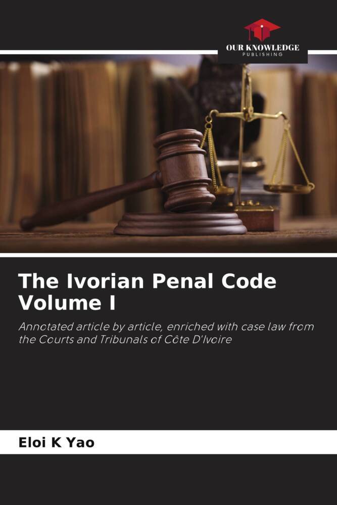The Ivorian Penal Code Volume I