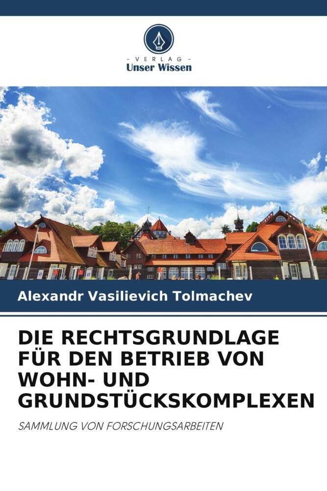 DIE RECHTSGRUNDLAGE FÜR DEN BETRIEB VON WOHN- UND GRUNDSTÜCKSKOMPLEXEN