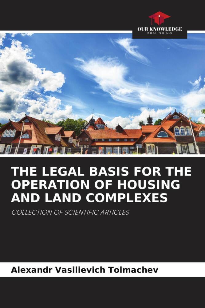THE LEGAL BASIS FOR THE OPERATION OF HOUSING AND LAND COMPLEXES