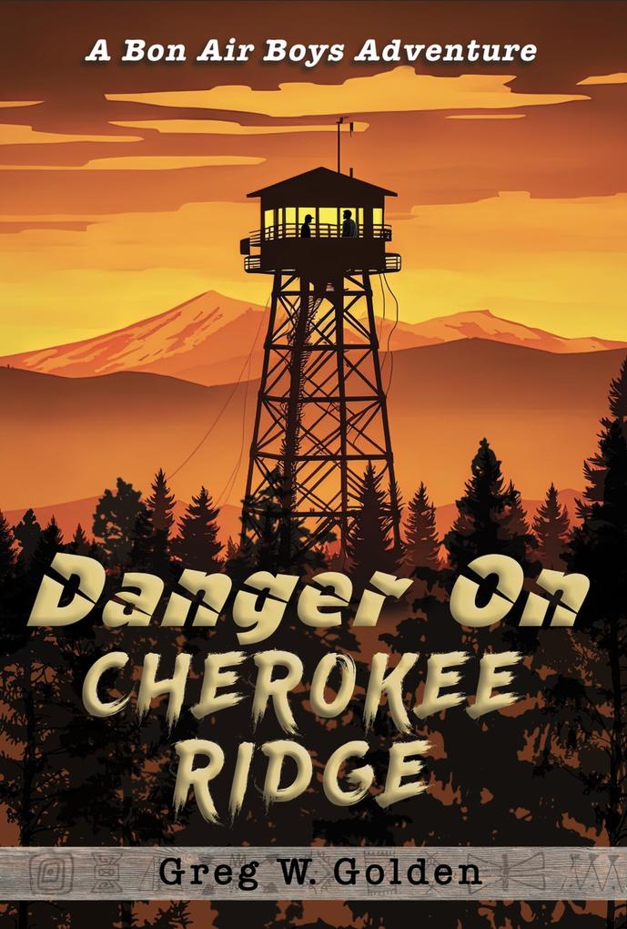Danger On Cherokee Ridge (The Bon Air Boys Adventures Series #9)