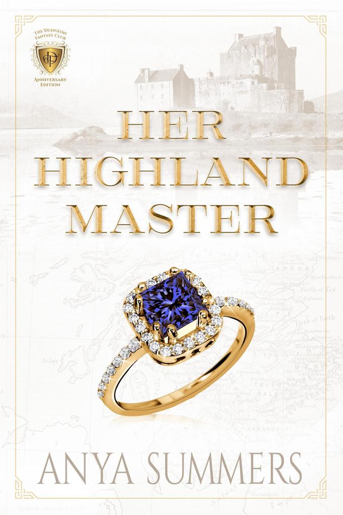 Her Highland Master Anniversary Edition (Dungeon Fantasy Club Anniversary Series #1)