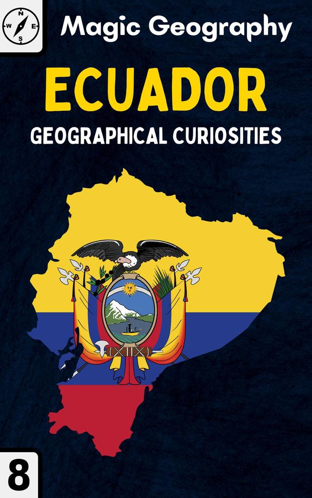 Ecuador (Geographical Curiosities #8)