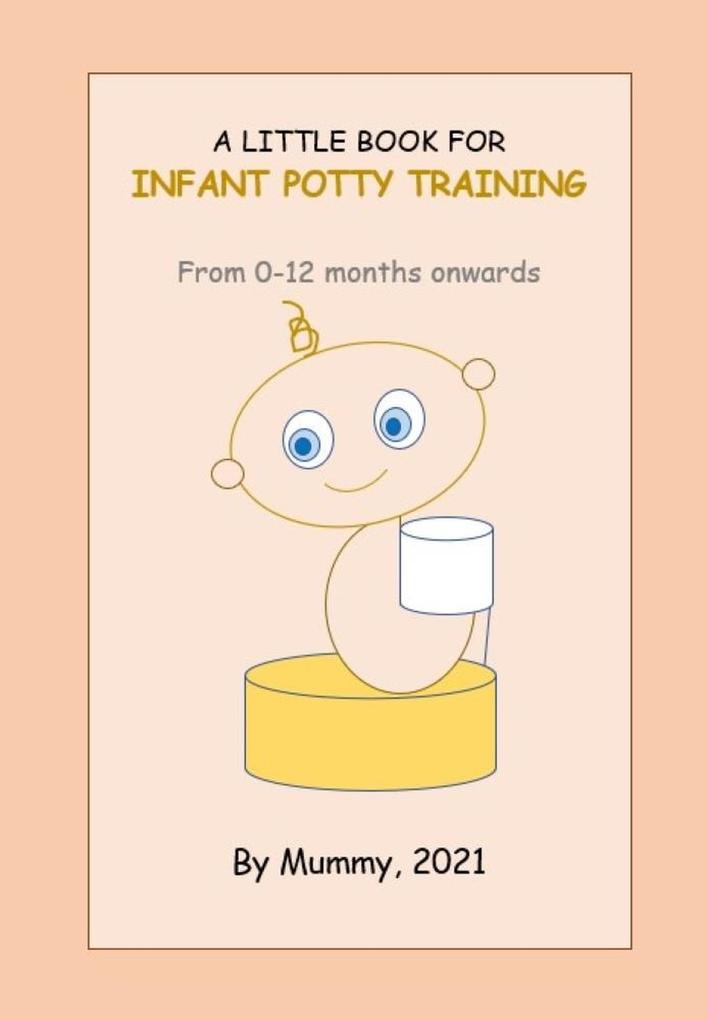 A Little Book For Infant Potty Training From 0-12 months onwards