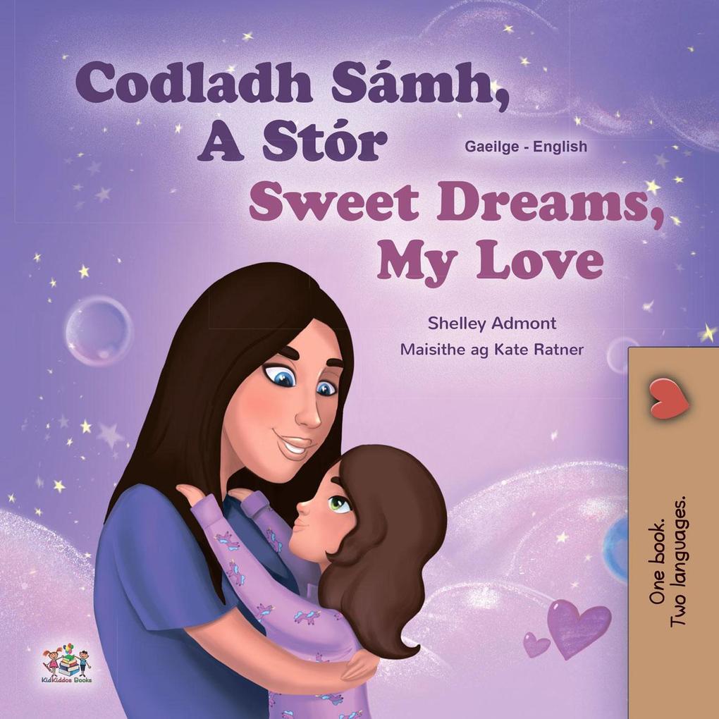 Codladh Sámh A Stór Sweet Dreams My Love (Irish English Bilingual Collection)
