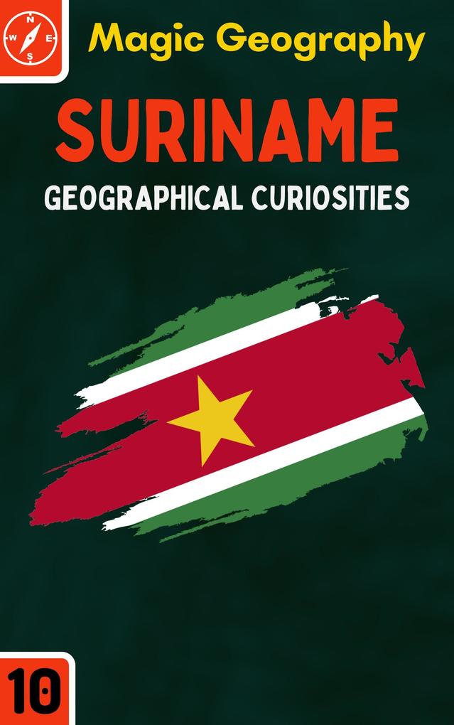 Suriname (Geographical Curiosities #10)