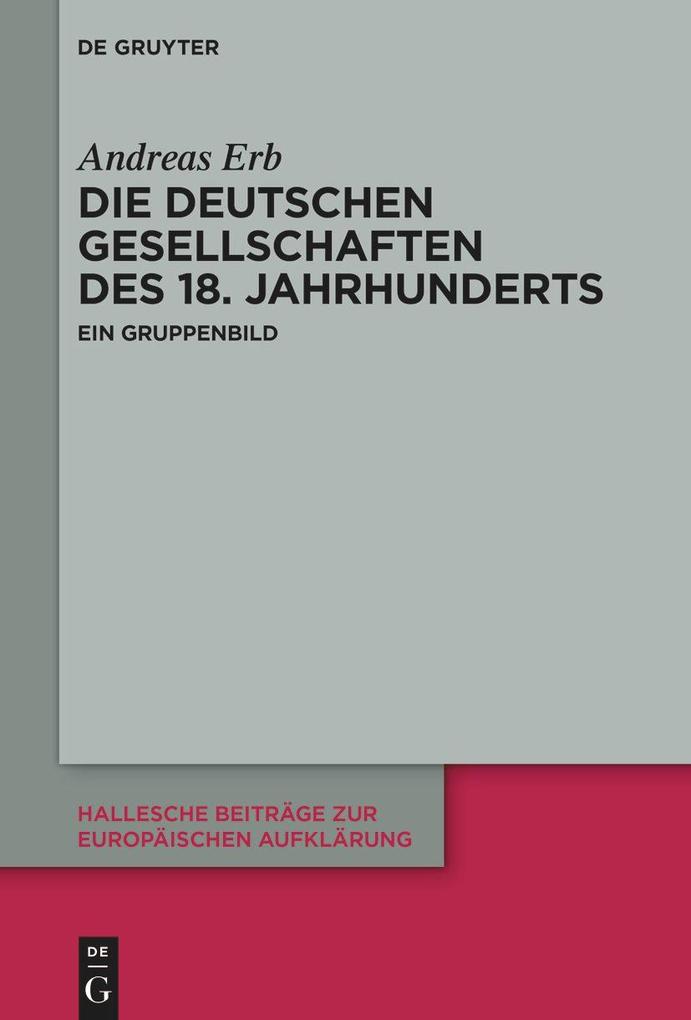 Die Deutschen Gesellschaften des 18. Jahrhunderts