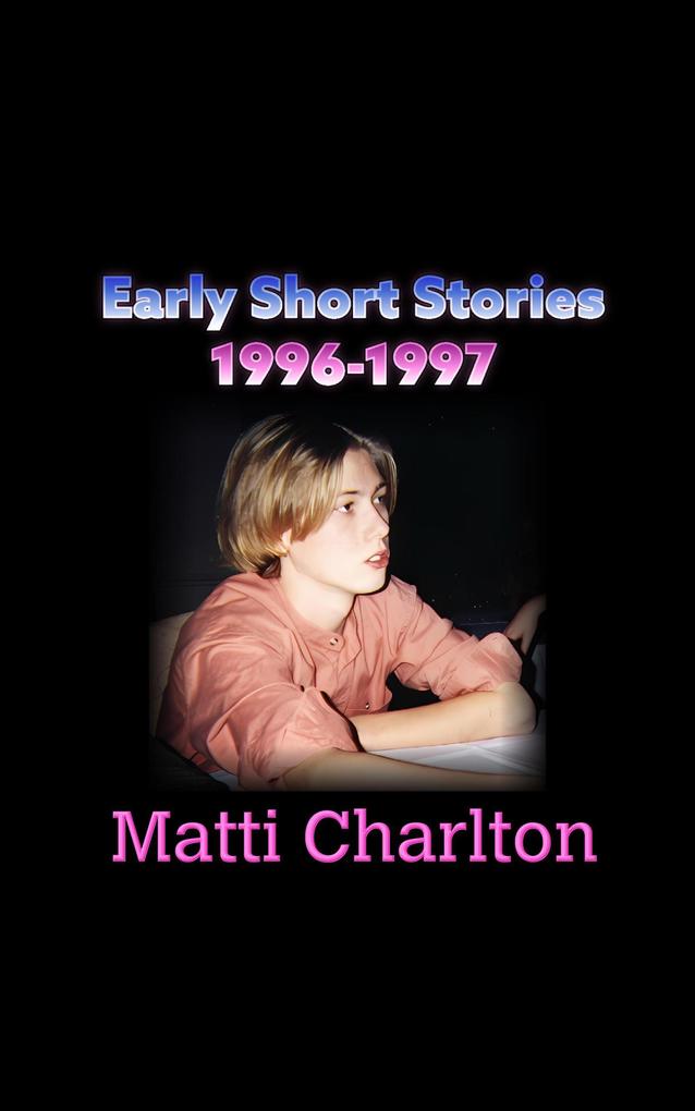 Early Short Stories 1996-1997