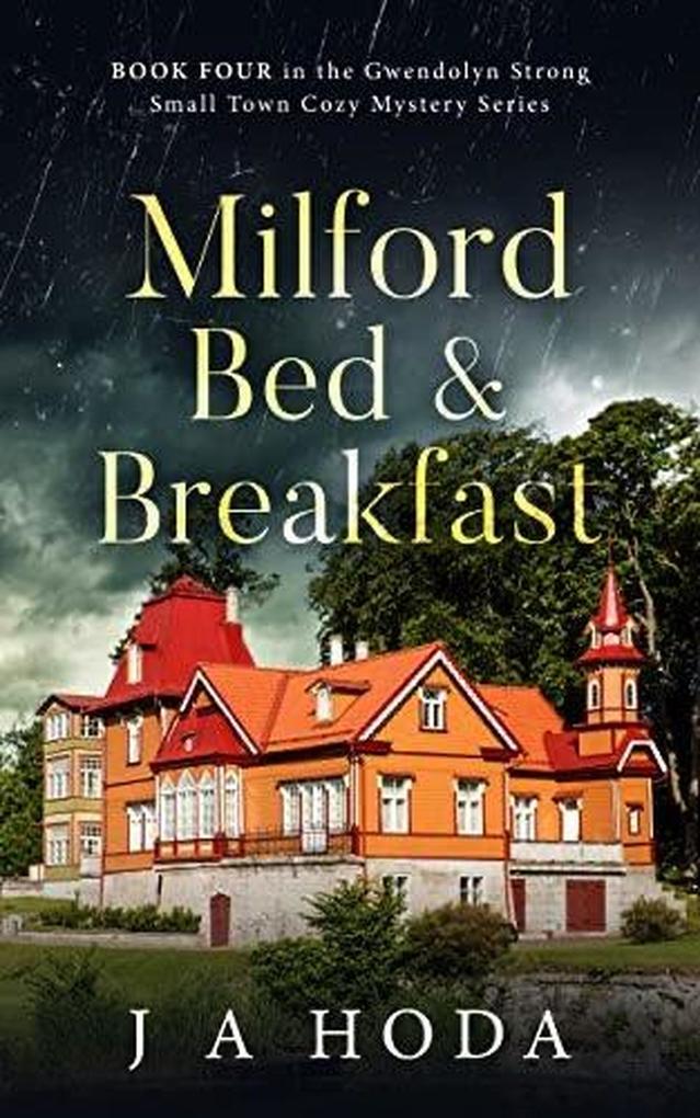 Milford Bed & Breakfast (Gwendolyn Strong Small Town Mystery Series)