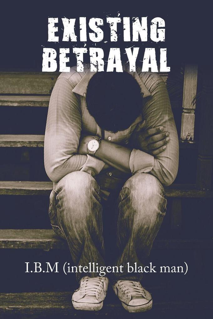 Existing Betrayal