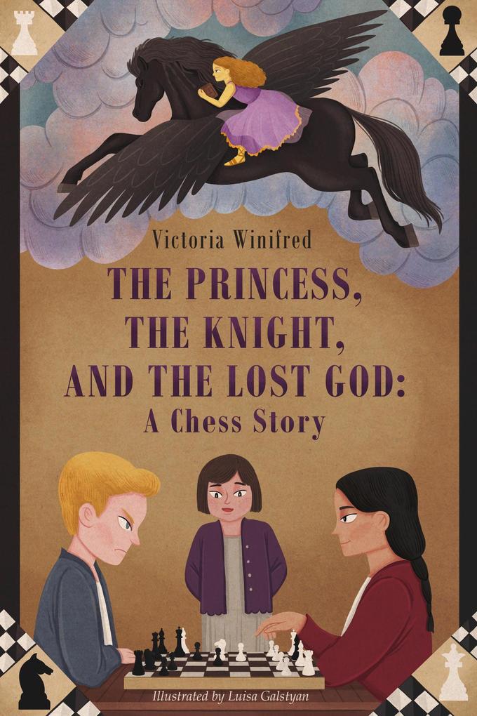 The Princess the Knight and the Lost God: A Chess Story