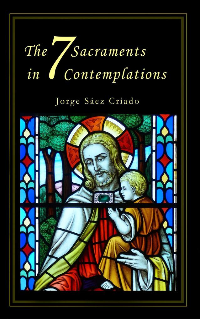 The 7 Sacraments in 7 Contemplations (Christian Living)
