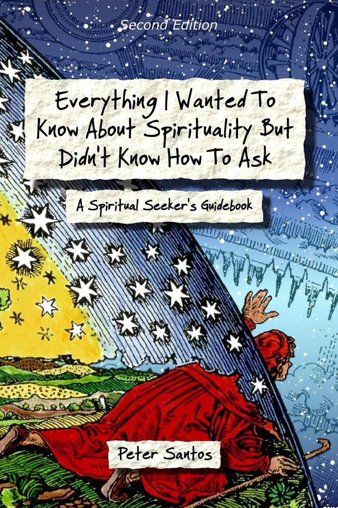 Everything I Wanted to Know About Spirituality but Didn‘t Know How to Ask