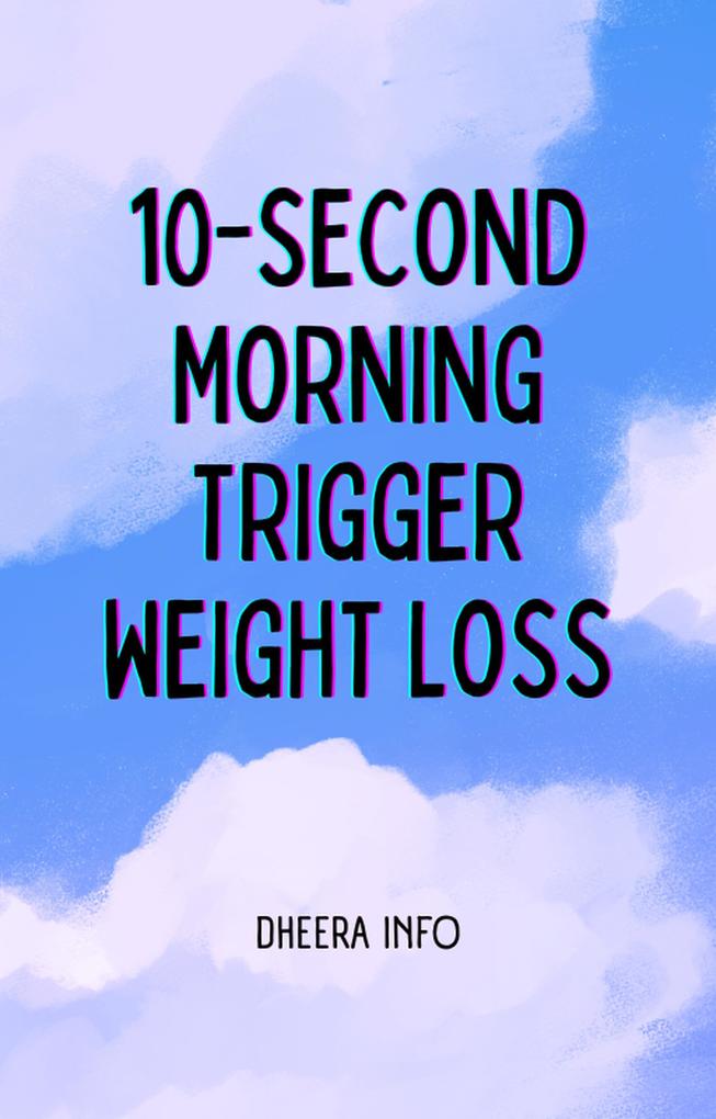 10-Second Morning Trigger Weight Loss