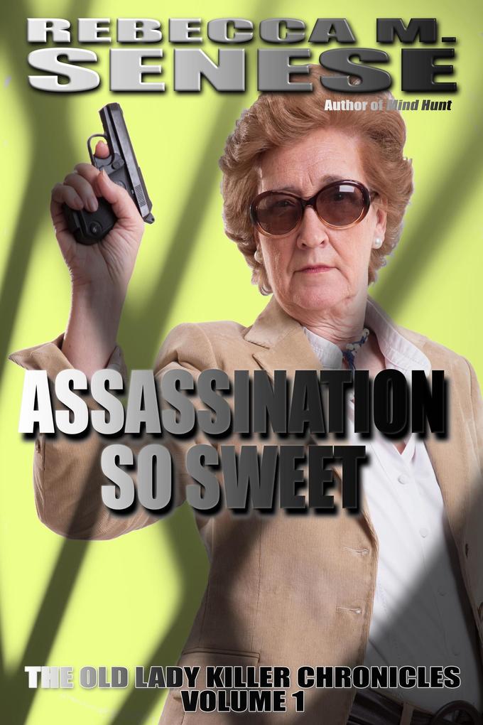 Assassination So Sweet (The Lady Killer Chronicles #1)