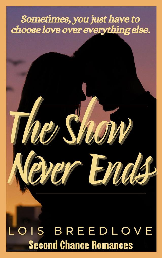 The Show Never Ends (Second Chance Romances #8)