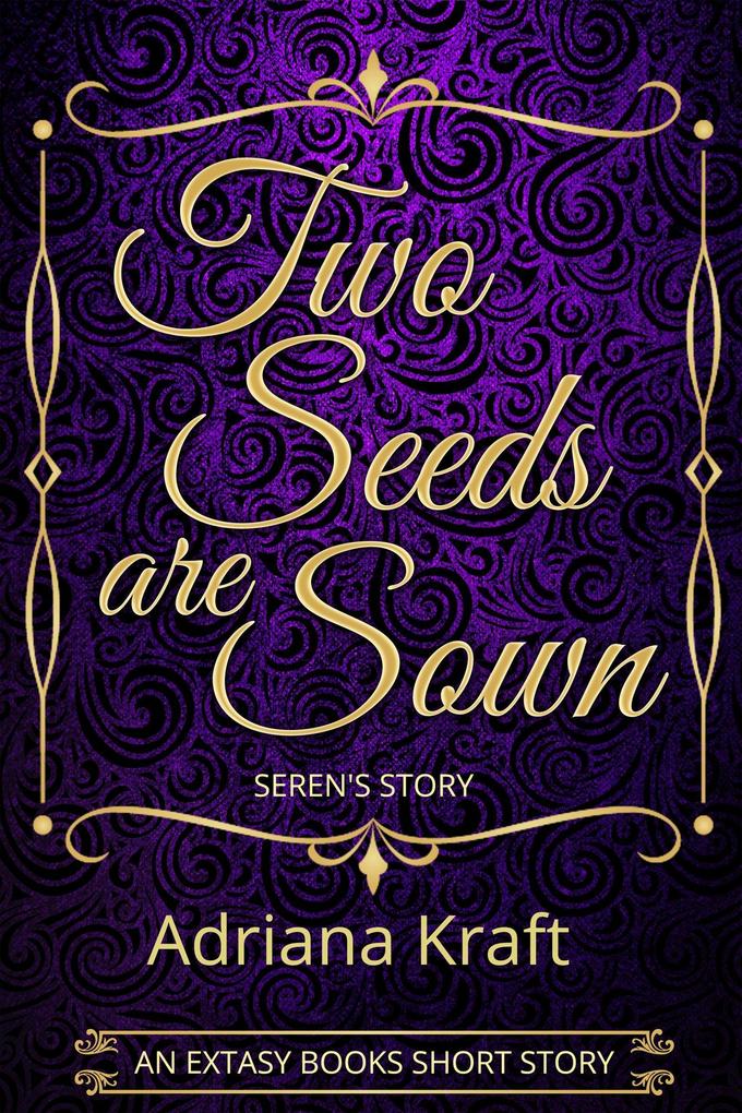 Two Seeds are Sown (Seren‘s Story #1)