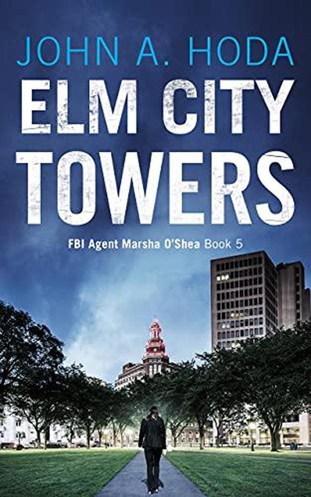 Elm City Towers (FBI Agent Marsha O‘Shea Series)