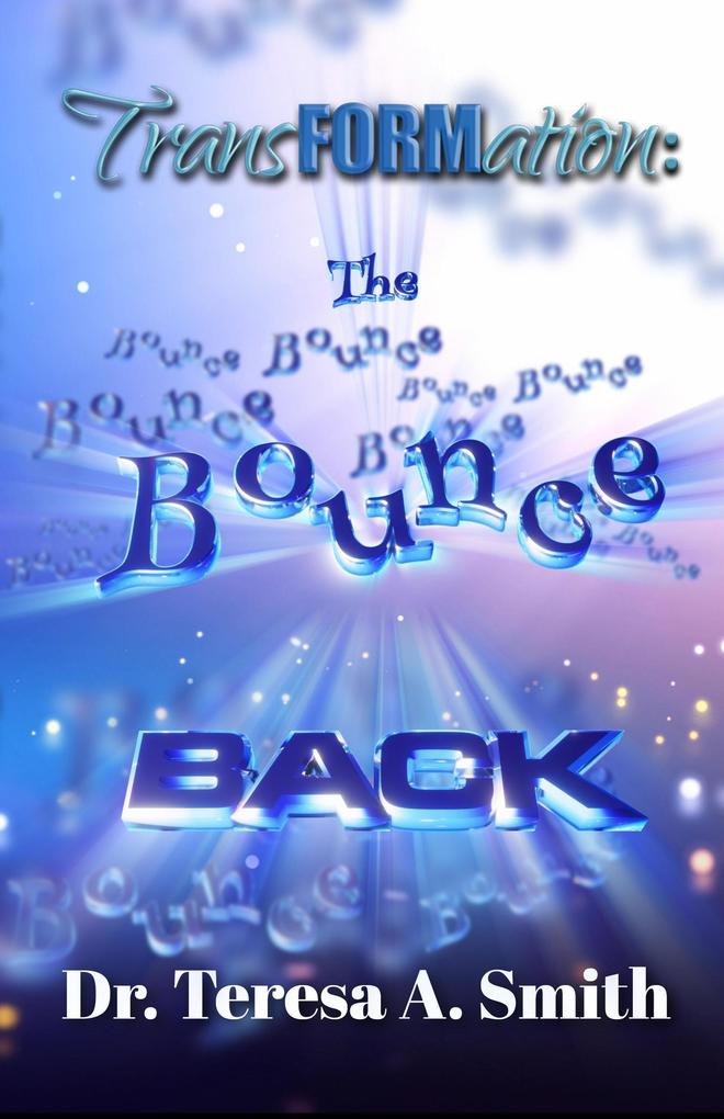 Transformation: The Bounce Back