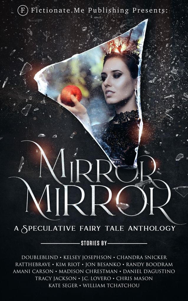 Mirror Mirror: A Speculative Fairy Tale Anthology
