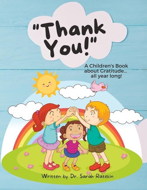 Thank You! A Children‘s Book about Gratitude ... all year long!