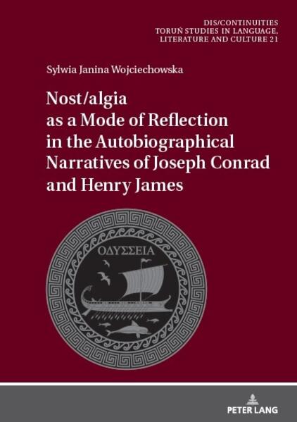 Nost/algia as a Mode of Reflection in the Autobiographical Narratives of Joseph Conrad and Henry James