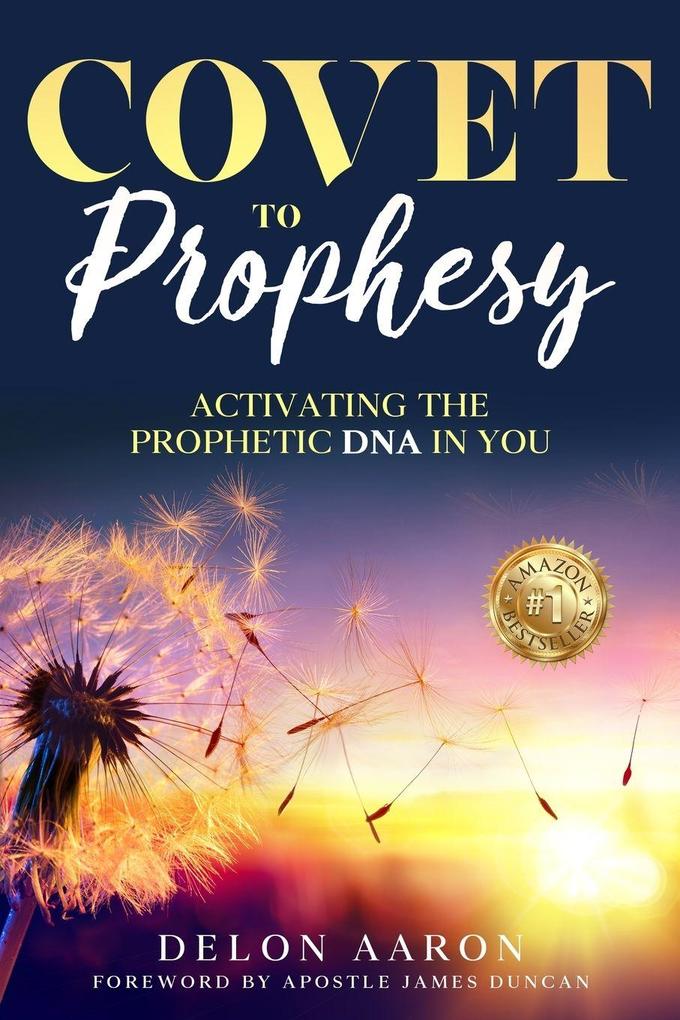 Covet to Prophesy