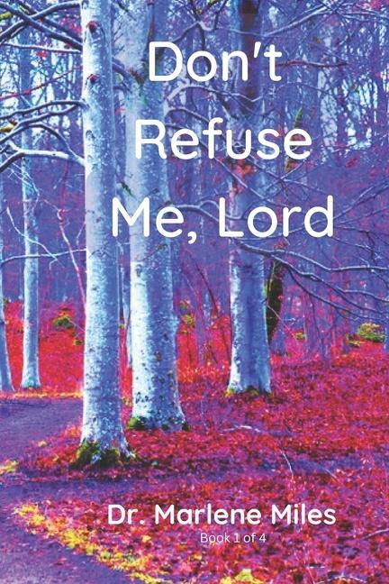 Don‘t Refuse Me Lord: Why Is God Refusing Your Requests?