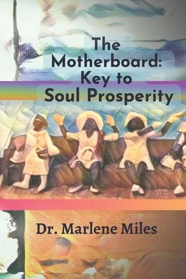 The Motherboard: Key to Soul Prosperity
