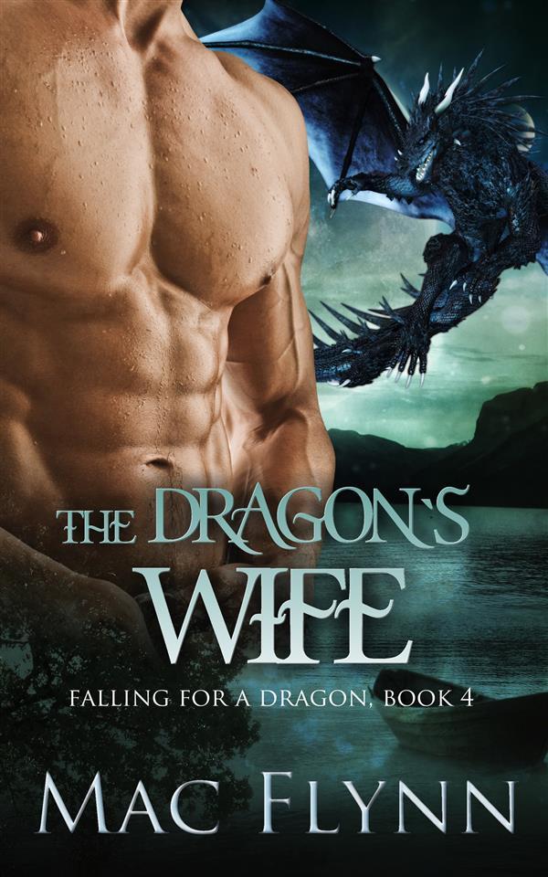 The Dragon‘s Wife: A Dragon Shifter Romance (Falling For a Dragon Book 4)