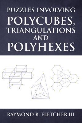 Puzzles Involving Polycubes Triangulations and Polyhexes