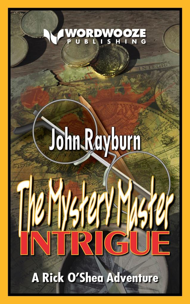 The Mystery Master - Intrigue: A Rick O‘Shea Adventure