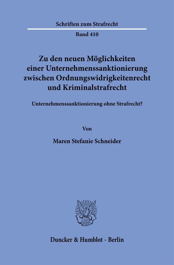 Zu den neuen Möglichkeiten einer Unternehmenssanktionierung zwischen Ordnungswidrigkeitenrecht und Kriminalstrafrecht.