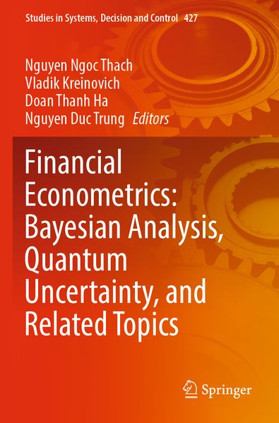 Financial Econometrics: Bayesian Analysis Quantum Uncertainty and Related Topics