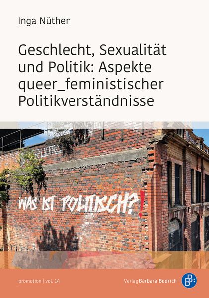 Geschlecht Sexualität und Politik: Aspekte queer_feministischer Politikverständnisse