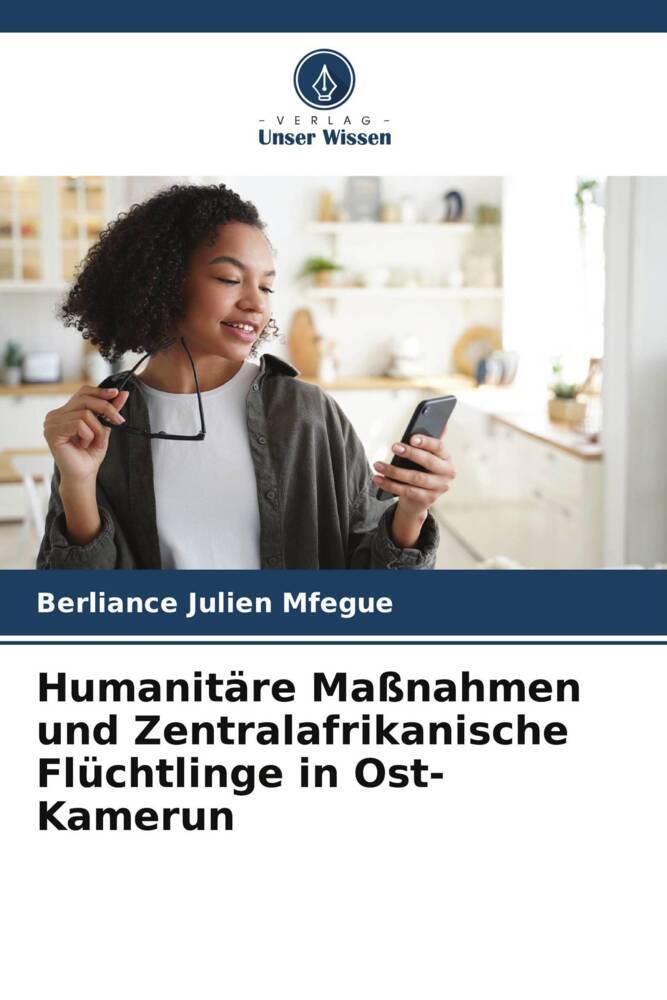 Humanitäre Maßnahmen und Zentralafrikanische Flüchtlinge in Ost-Kamerun