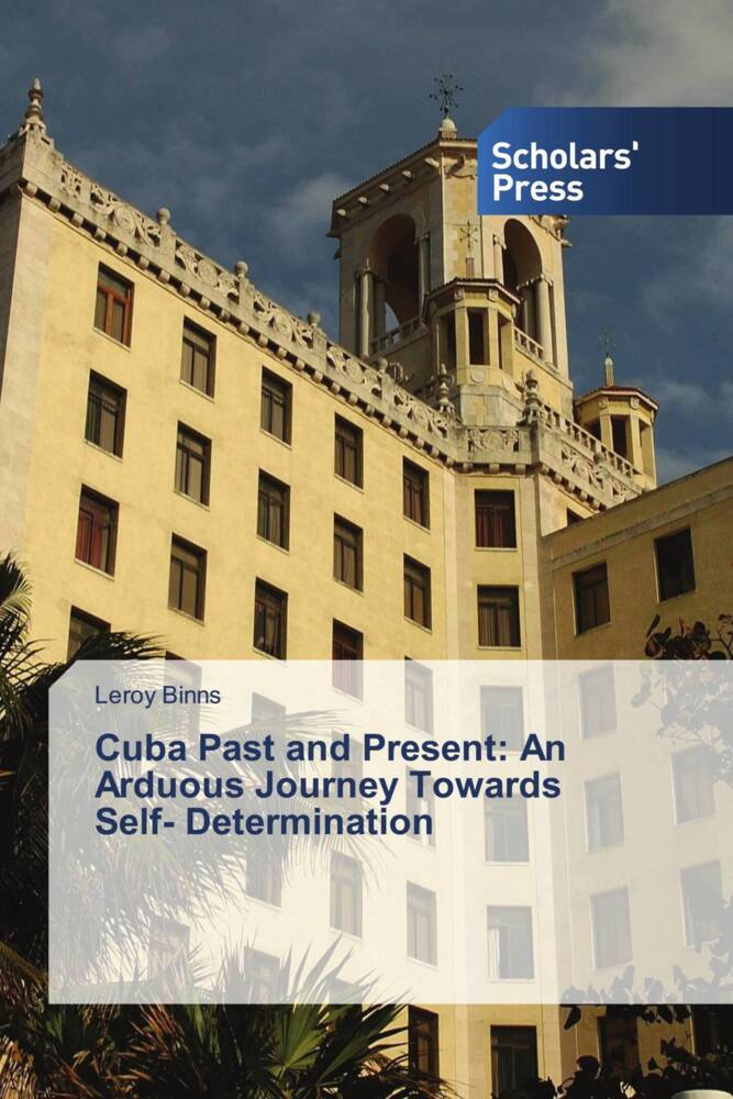 Cuba Past and Present: An Arduous Journey Towards Self- Determination