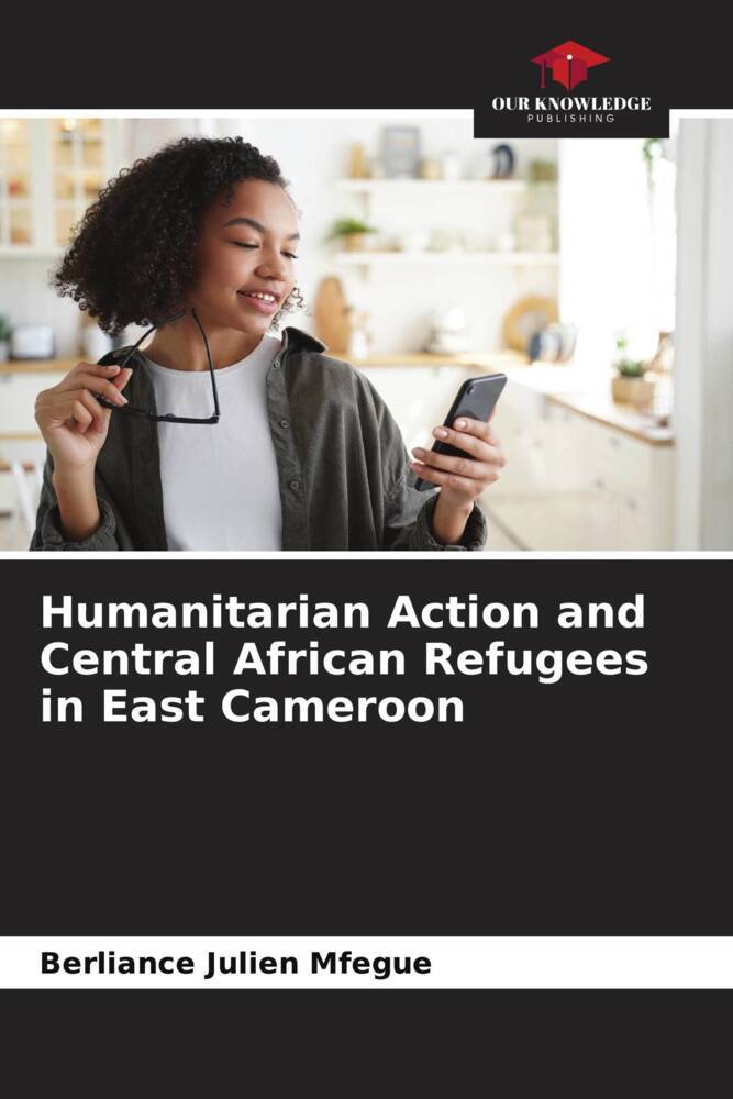 Humanitarian Action and Central African Refugees in East Cameroon