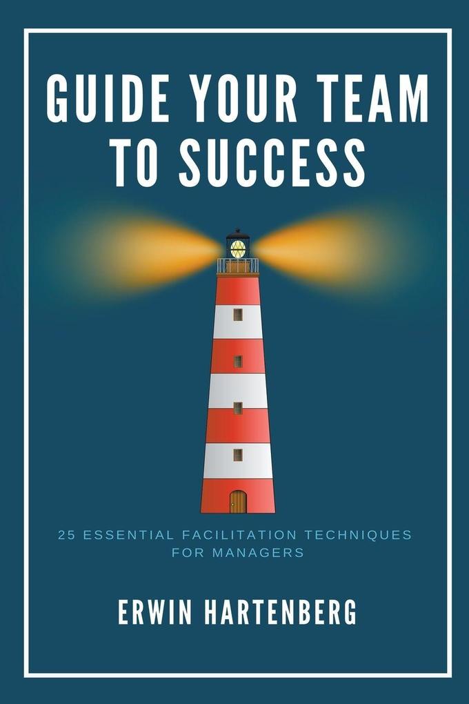 Guide Your Team To Success