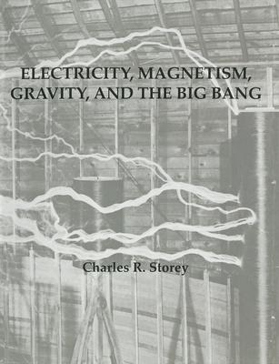 Electricity Magnetism Gravity & The Big Bang