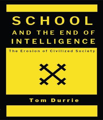SCHOOL AND THE END OF INTELLIGENCE