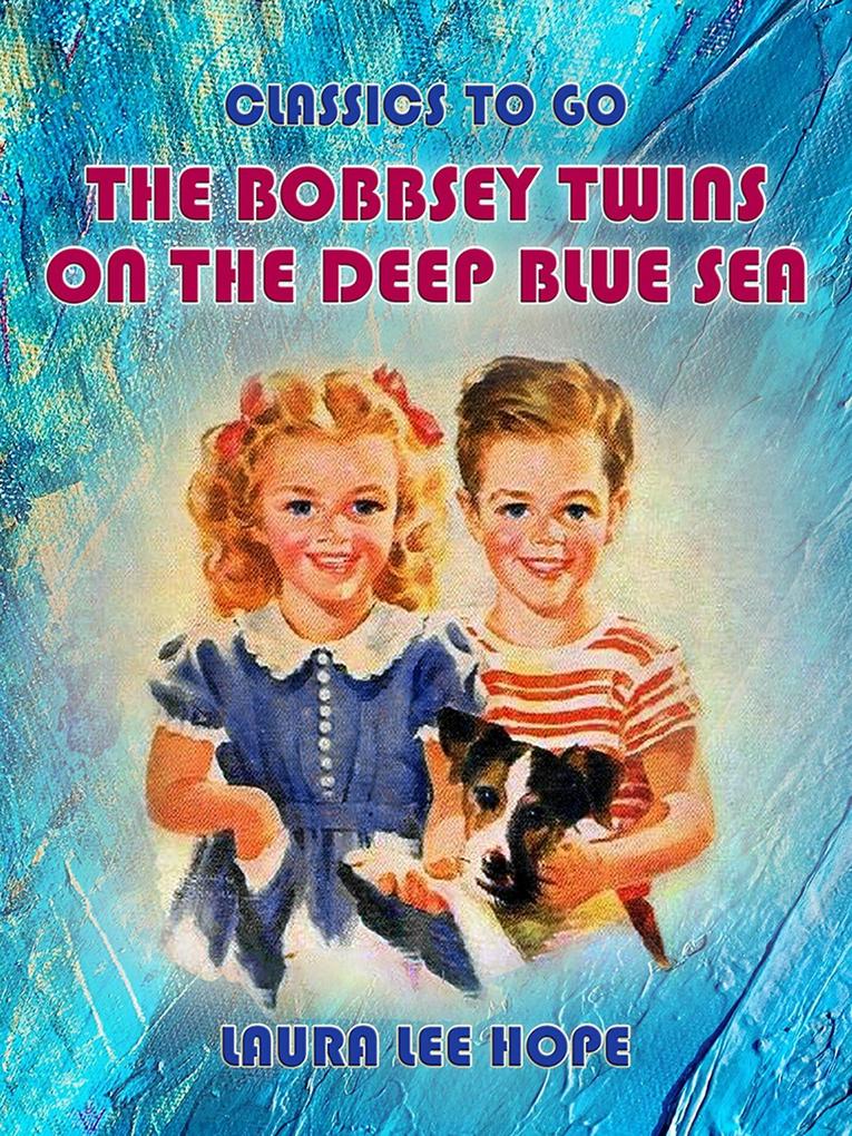 The Bobbsey Twins On The Deep Blue Sea