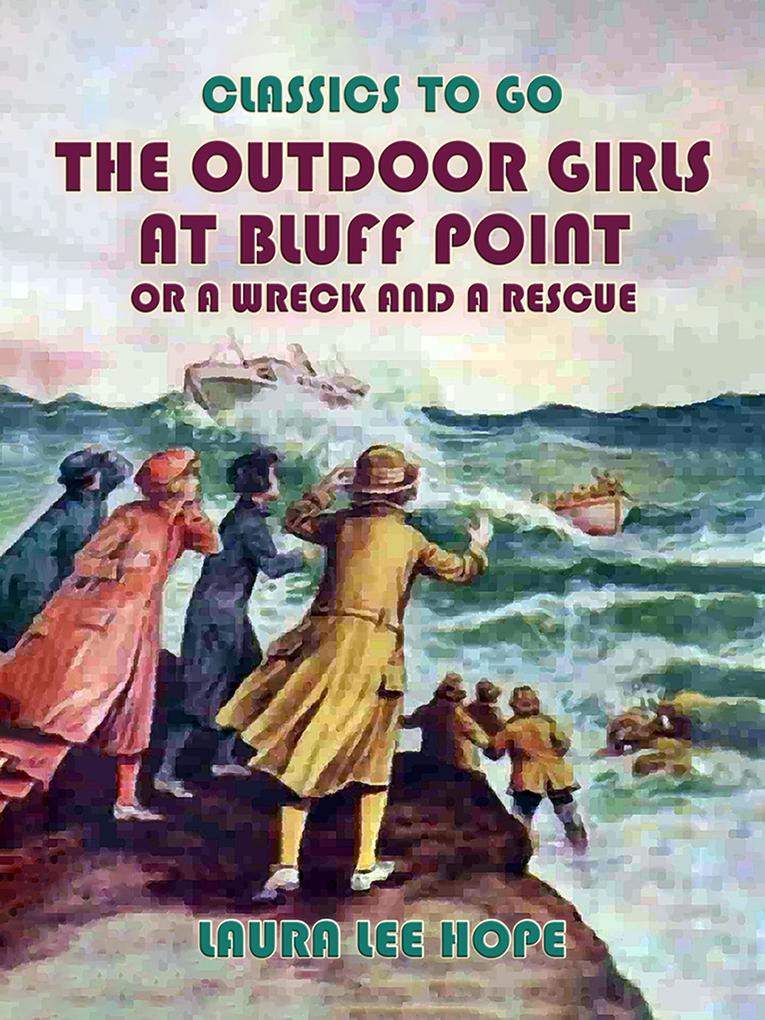 The Outdoor Girls at Bluff Point or A Wreck An A Rescue