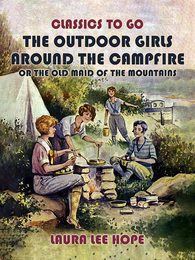 The Outdoor Girls Around The Campfire or The Old Maid Of The Mountains