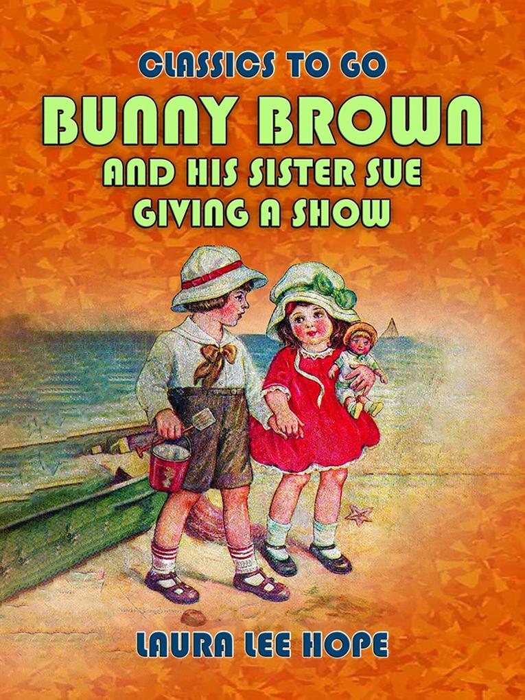 Bunny Brown And His Sister Sue Giving A Show