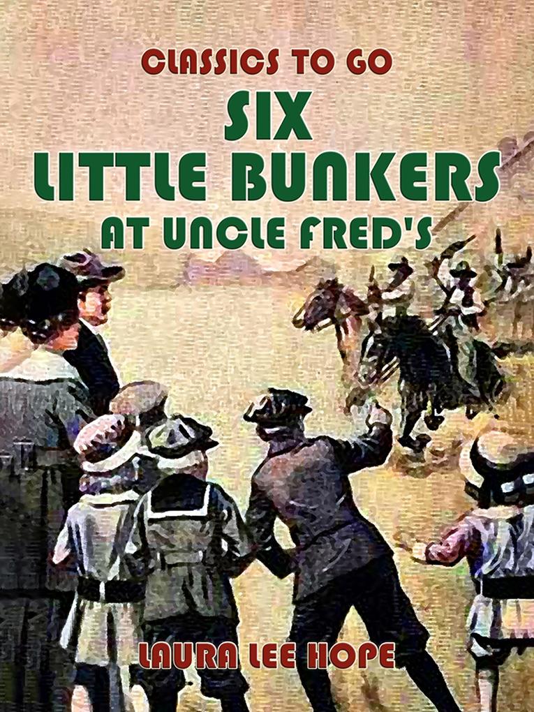 Six Little Bunkers At Uncle Fred‘s