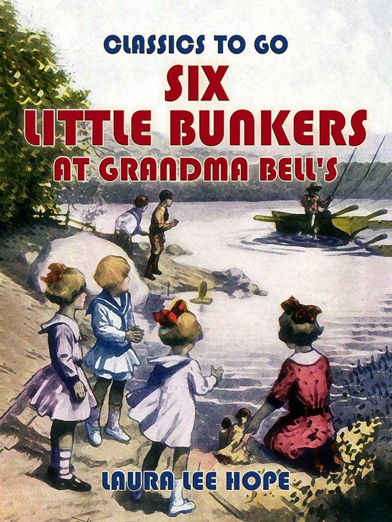 Six Little Bunkers At Grandma Bell‘s