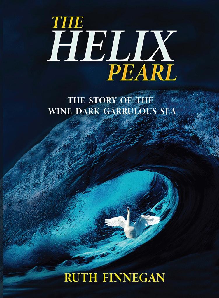 The Helix Pearl The Story of the Wine-Dark Garrulous Sea (Kate-Pearl Stories #3)