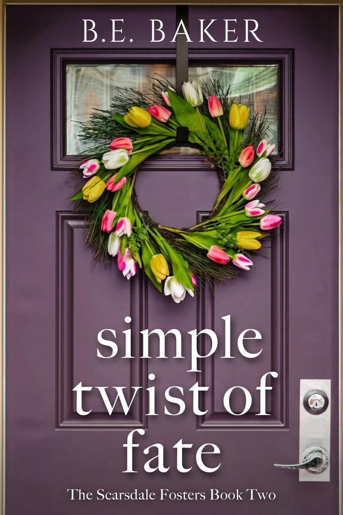 Simple Twist of Fate (The Scarsdale Fosters #2)