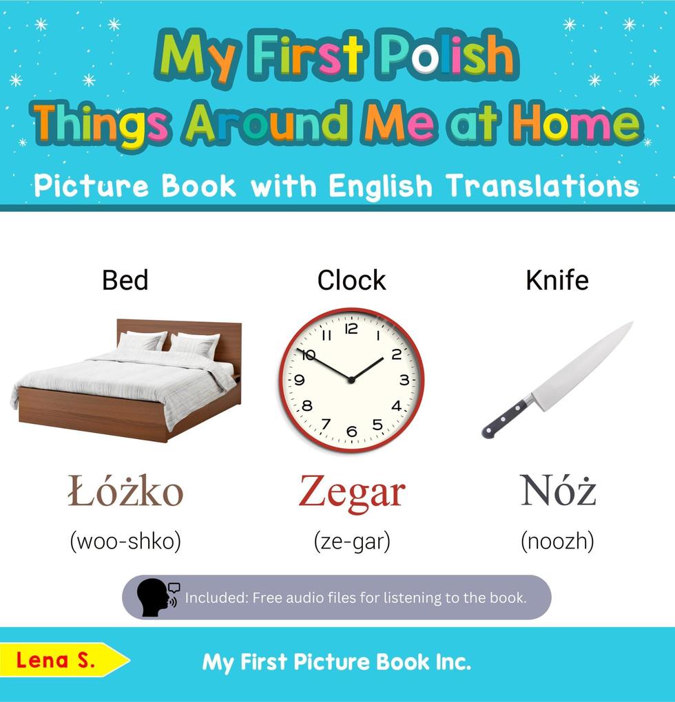 My First Polish Things Around Me at Home Picture Book with English Translations (Teach & Learn Basic Polish words for Children #13)