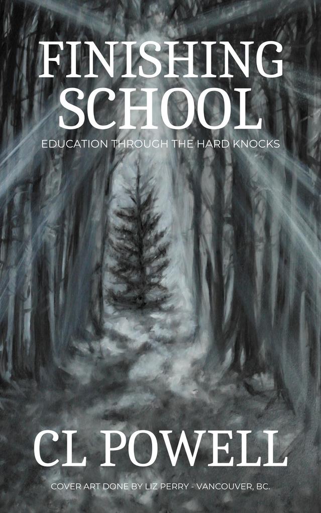 Finishing School: Education Through The Hard Knocks